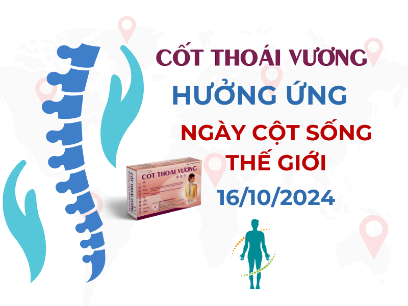 Cùng Cốt Thoái Vương giúp cột sống khỏe mạnh hơn hưởng ứng “Ngày Cột Sống Thế Giới 16/10”